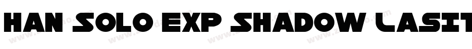 Han Solo Exp Shadow LasItal字体转换